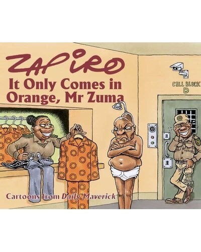 Zapiro Annual 2021: It Only Comes in Orange, Mr Zuma (Paperback)