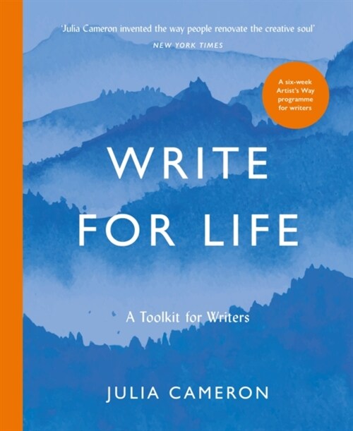 Write for Life : A Toolkit for Writers from the author of multimillion bestseller THE ARTISTS WAY (Paperback, Main)