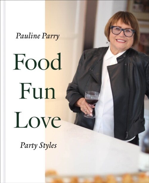 Food, Fun, Love : Party Styles (Hardcover)