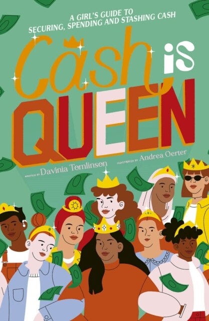 Cash is Queen : A Girl’s Guide to Securing, Spending and Stashing Cash (Paperback)