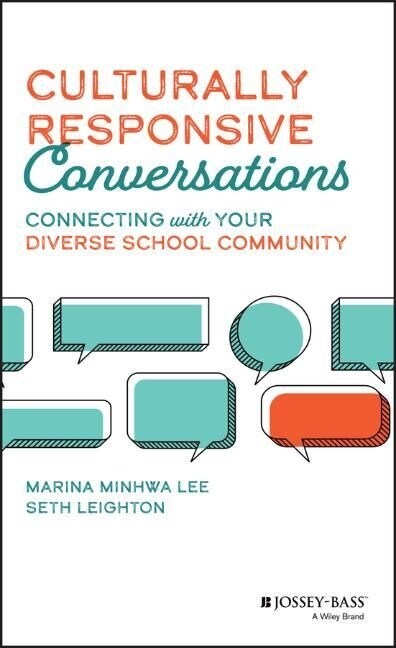 Culturally Responsive Conversations: Connecting with Your Diverse School Community (Paperback)