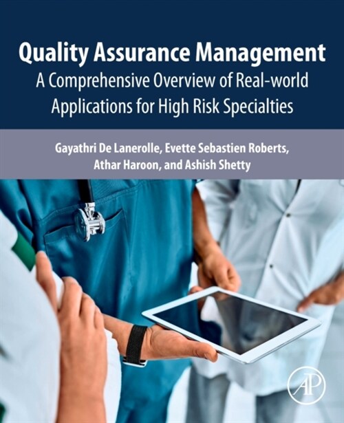 Quality Assurance Management: A Comprehensive Overview of Real-World Applications for High Risk Specialties (Paperback)