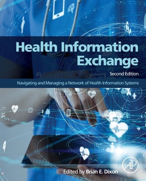 Health Information Exchange : Navigating and Managing a Network of Health Information Systems (Paperback, 2 ed)