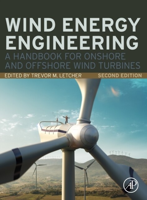 Wind Energy Engineering : A Handbook for Onshore and Offshore Wind Turbines (Hardcover, 2 ed)