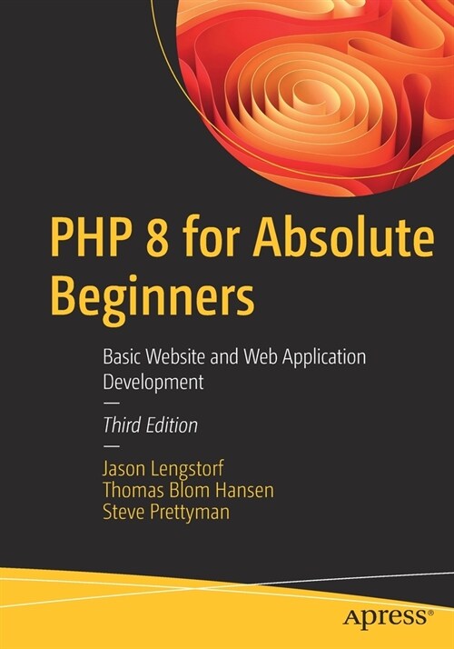 PHP 8 for Absolute Beginners: Basic Website and Web Application Development (Paperback, 3)
