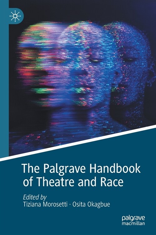 The Palgrave Handbook of Theatre and Race (Paperback)