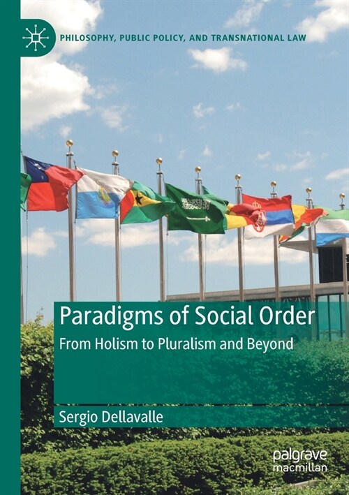 Paradigms of Social Order: From Holism to Pluralism and Beyond (Paperback)