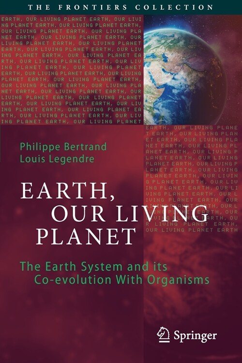 Earth, Our Living Planet: The Earth System and its Co-evolution With Organisms (Paperback)