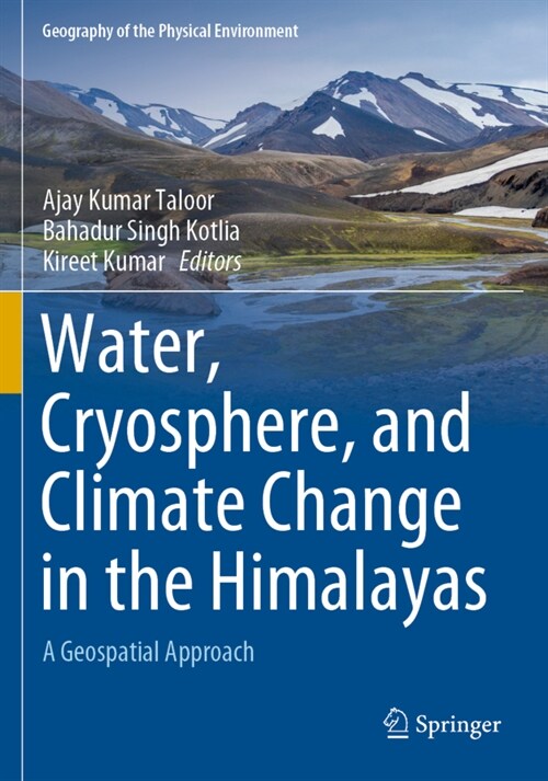 Water, Cryosphere, and Climate Change in the Himalayas: A Geospatial Approach (Paperback, 2021)