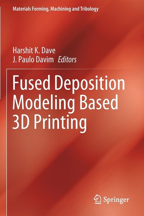 Fused Deposition Modeling Based 3D Printing (Paperback)