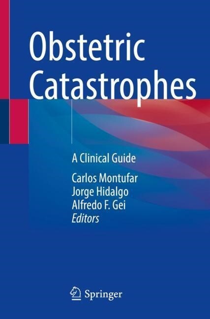 Obstetric Catastrophes: A Clinical Guide (Paperback, 2021)