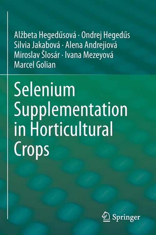 Selenium Supplementation in Horticultural Crops (Paperback)