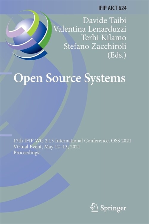 Open Source Systems: 17th IFIP WG 2.13 International Conference, OSS 2021, Virtual Event, May 12-13, 2021, Proceedings (Paperback)