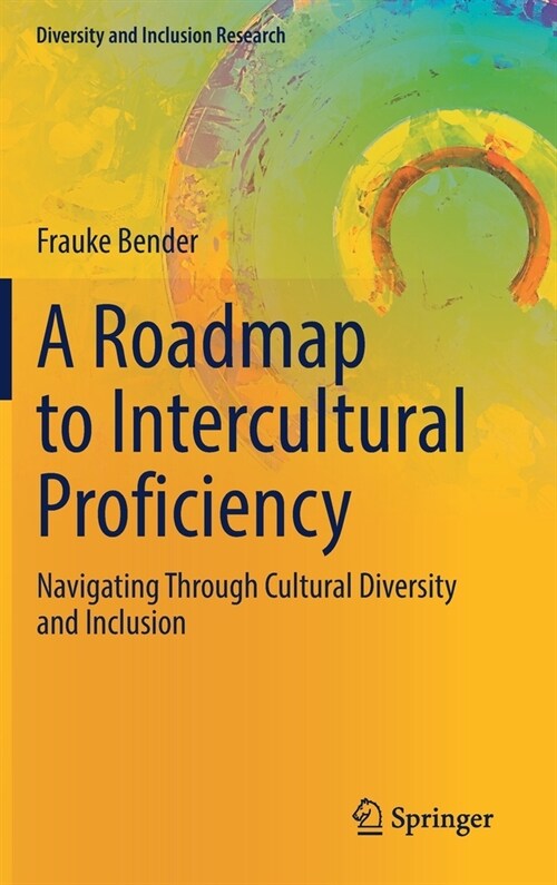 A Roadmap to Intercultural Proficiency: Navigating Through Cultural Diversity and Inclusion (Hardcover, 2022)