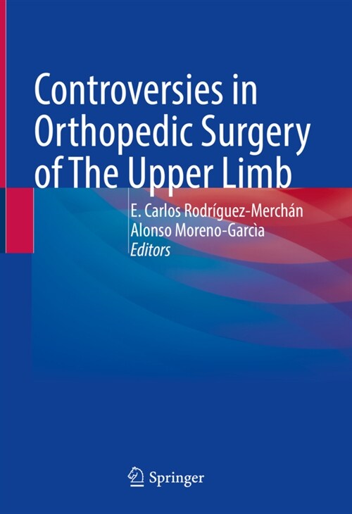 Controversies in Orthopedic Surgery of The Upper Limb (Hardcover)