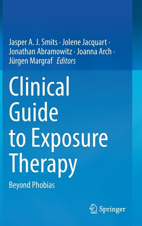 Clinical Guide to Exposure Therapy: Beyond Phobias (Hardcover, 2022)