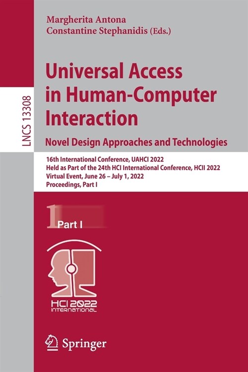 Universal Access in Human-Computer Interaction. Novel Design Approaches and Technologies: 16th International Conference, UAHCI 2022, Held as Part of t (Paperback)