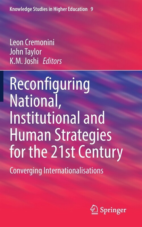 Reconfiguring National, Institutional and Human Strategies for the 21st Century: Converging Internationalizations (Hardcover, 2022)
