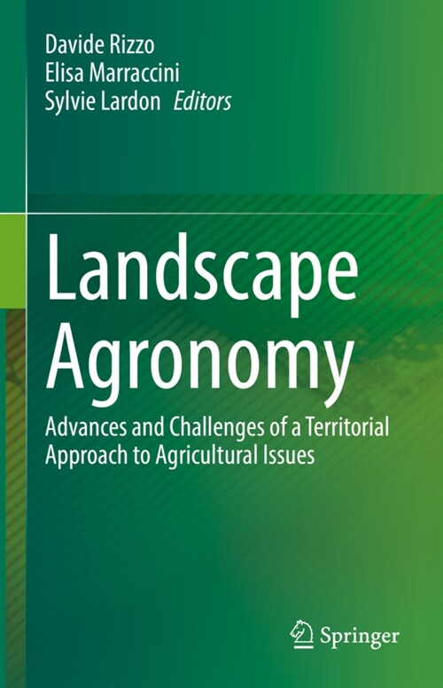 Landscape Agronomy: Advances and Challenges of a Territorial Approach to Agricultural Issues (Hardcover, 2022)