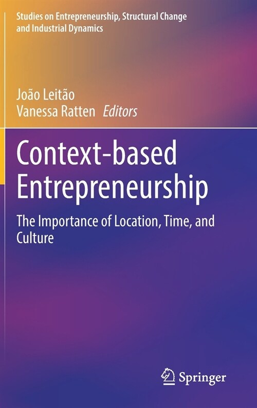 Context-Based Entrepreneurship: The Importance of Location, Time, and Culture (Hardcover, 2022)