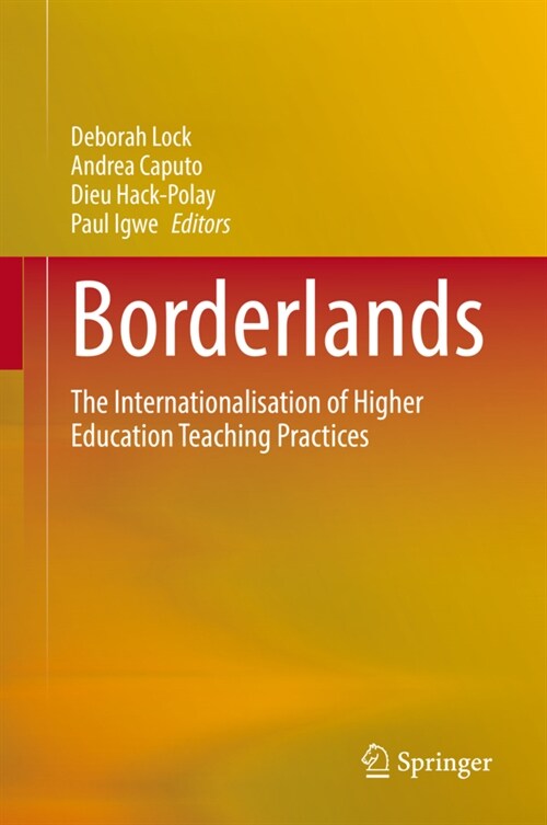 Borderlands: The Internationalisation of Higher Education Teaching Practices (Hardcover, 2022)
