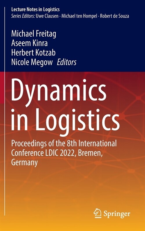 Dynamics in Logistics: Proceedings of the 8th International Conference LDIC 2022, Bremen, Germany (Hardcover)