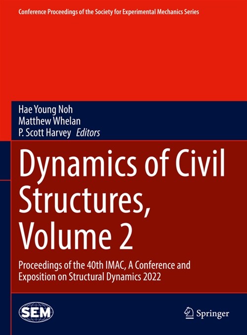 Dynamics of Civil Structures, Volume 2: Proceedings of the 40th Imac, a Conference and Exposition on Structural Dynamics 2022 (Hardcover, 2023)