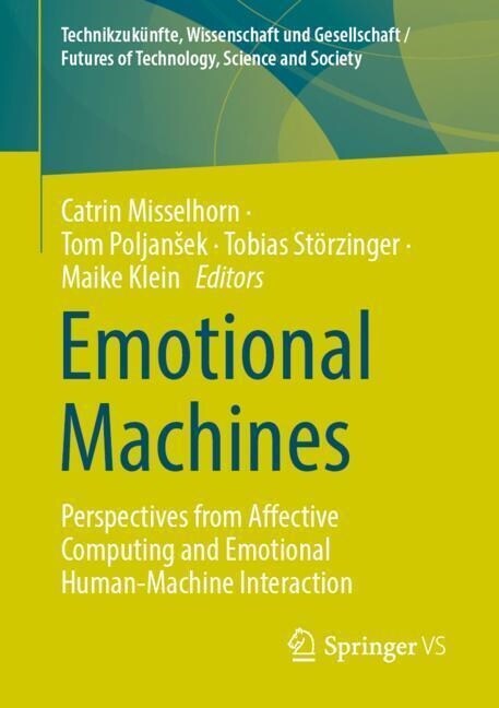 Emotional Machines: Perspectives from Affective Computing and Emotional Human-Machine Interaction (Paperback, 2023)