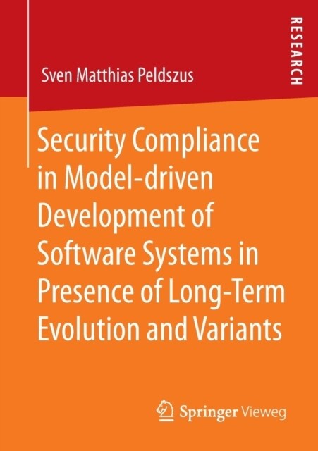 Security Compliance in Model-driven Development of Software Systems in Presence of Long-Term Evolution and Variants (Paperback)