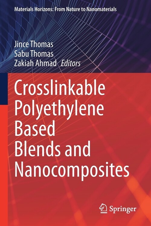 Crosslinkable Polyethylene Based Blends and Nanocomposites (Paperback)