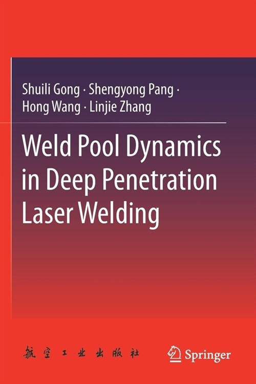 Weld Pool Dynamics in Deep Penetration Laser Welding (Paperback)