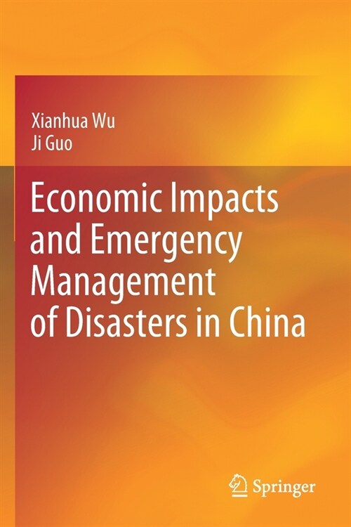 Economic Impacts and Emergency Management of Disasters in China (Paperback)