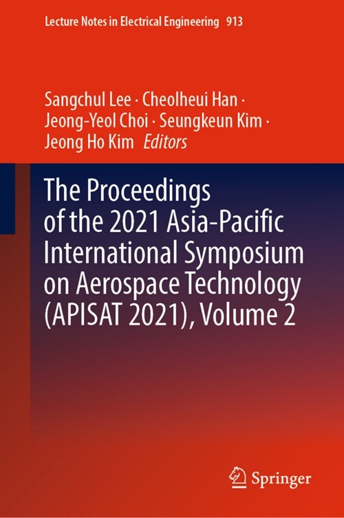 The Proceedings of the 2021 Asia-Pacific International Symposium on Aerospace Technology (APISAT 2021), Volume 2 (Hardcover)