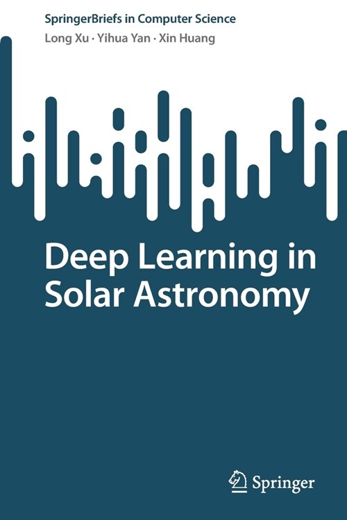 Deep Learning in Solar Astronomy (Paperback)