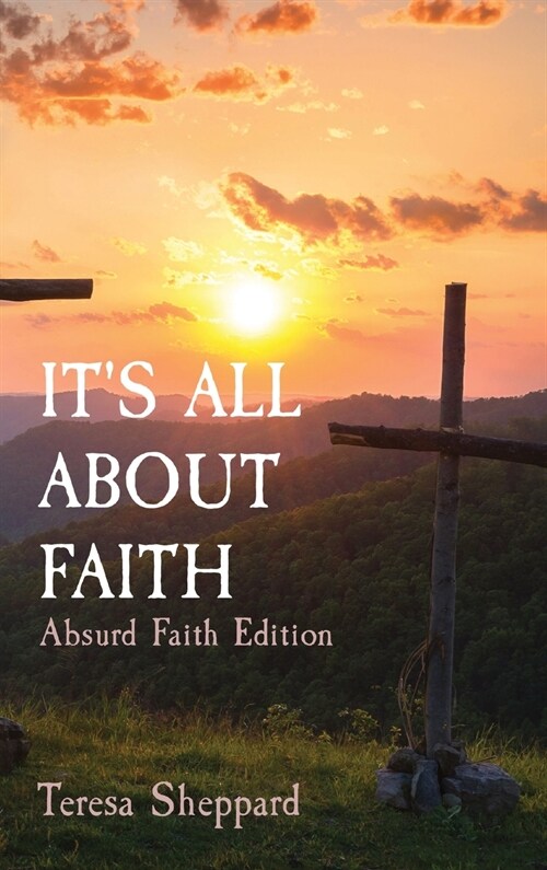 Its All about Faith: Absurd Faith Edition (Paperback)