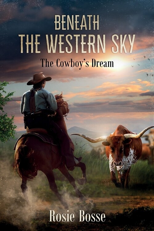 Beneath the Western Sky: The Cowboys Dream (Book #6) (Paperback)
