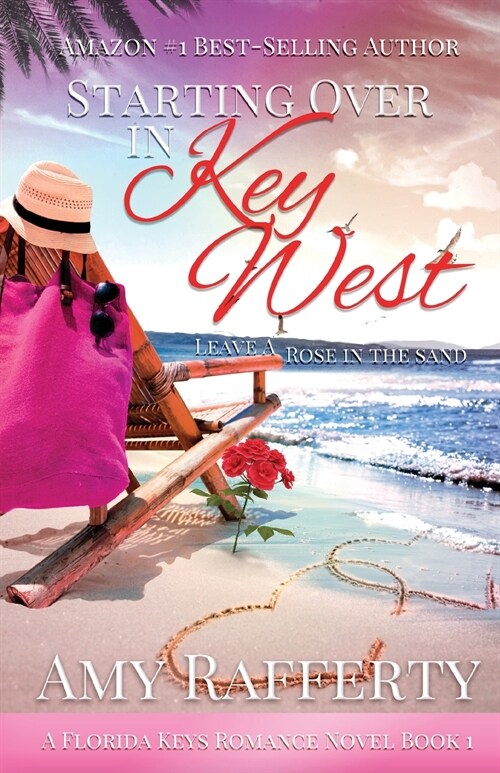 Starting Over In Key West: Leave A Rose In The Sand (Paperback)