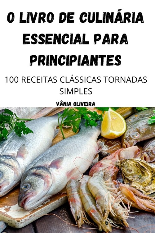 O Livro de Culin?ia Essencial Para Principiantes (Paperback)