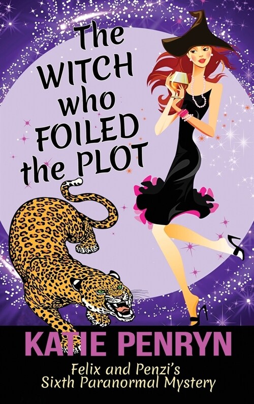 The Witch who Foiled the Plot: Felix and Penzis Sixth Paranormal Mystery (Hardcover)