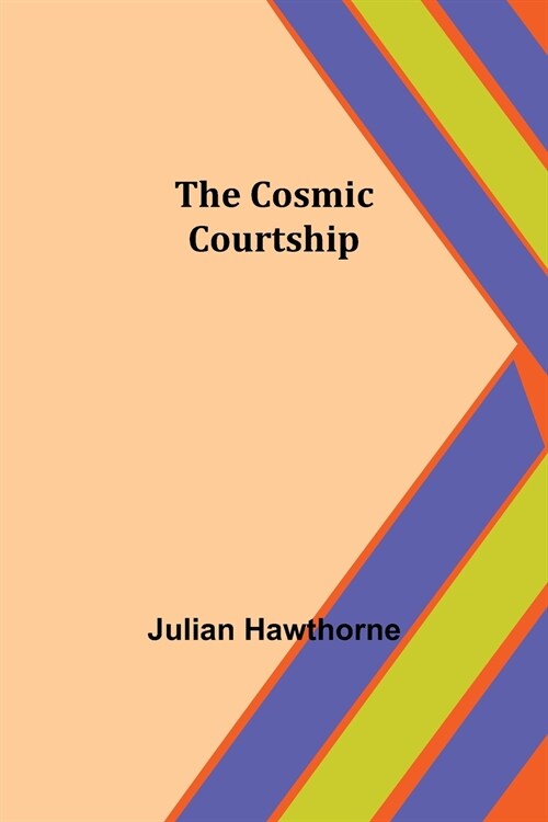 The Cosmic Courtship (Paperback)