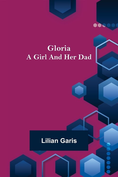 Gloria: A Girl and Her Dad (Paperback)