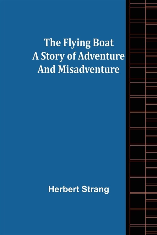 The Flying Boat A Story of Adventure and Misadventure (Paperback)