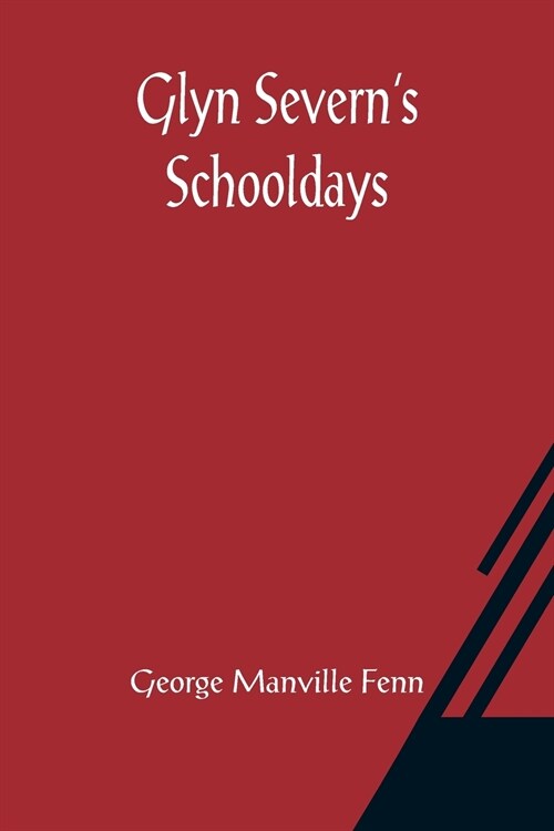 Glyn Severns Schooldays (Paperback)