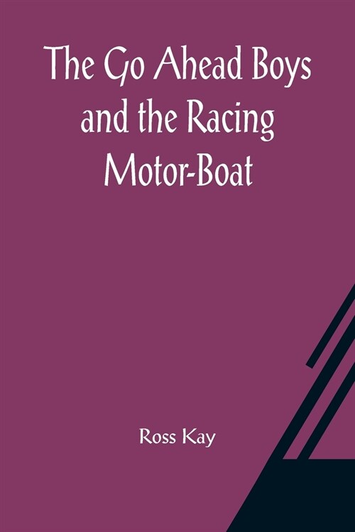 The Go Ahead Boys and the Racing Motor-Boat (Paperback)