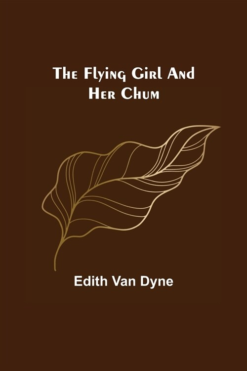 The Flying Girl and Her Chum (Paperback)
