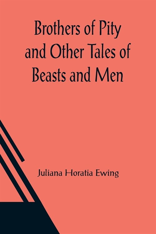 Brothers of Pity and Other Tales of Beasts and Men (Paperback)