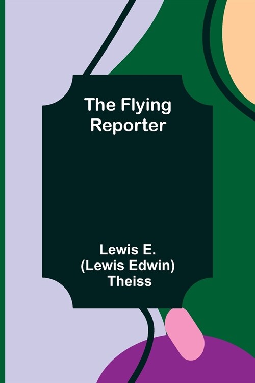 The Flying Reporter (Paperback)