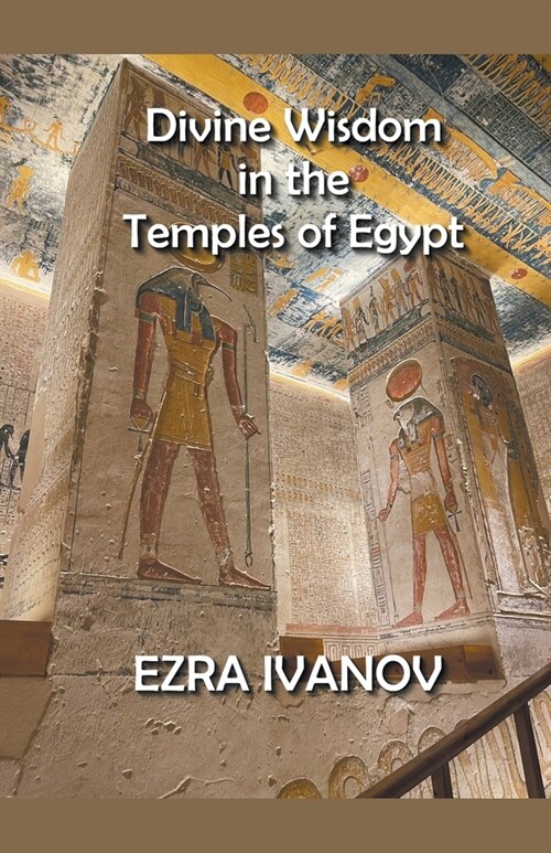 Divine Wisdom in the Temples of Egypt (Paperback)