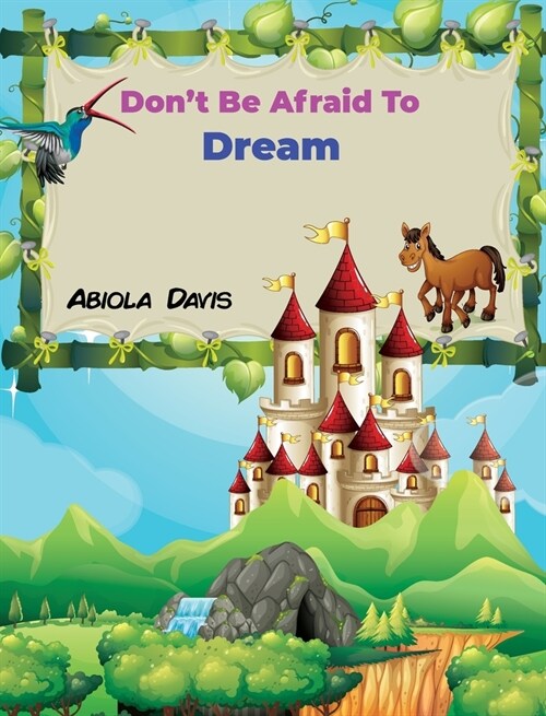 Dont Be Afraid To Dream (Hardcover)