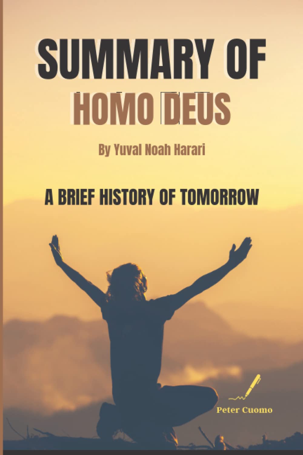 SUMMARY of Homo Deus: A Brief History of Tomorrow (Paperback)